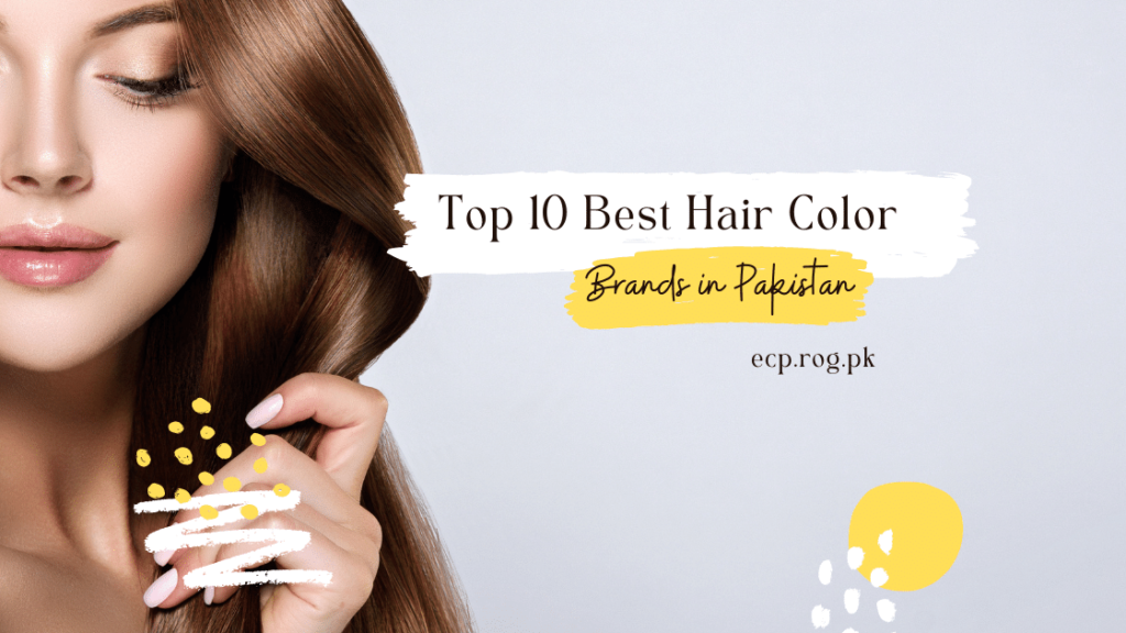 Top 10 Best Hair Color Brands In Pakistan 7090