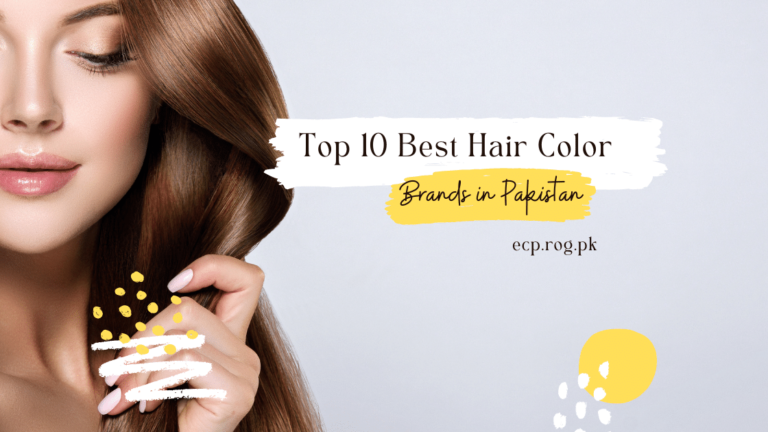 Top 10 Best Hair Color Brands in Pakistan