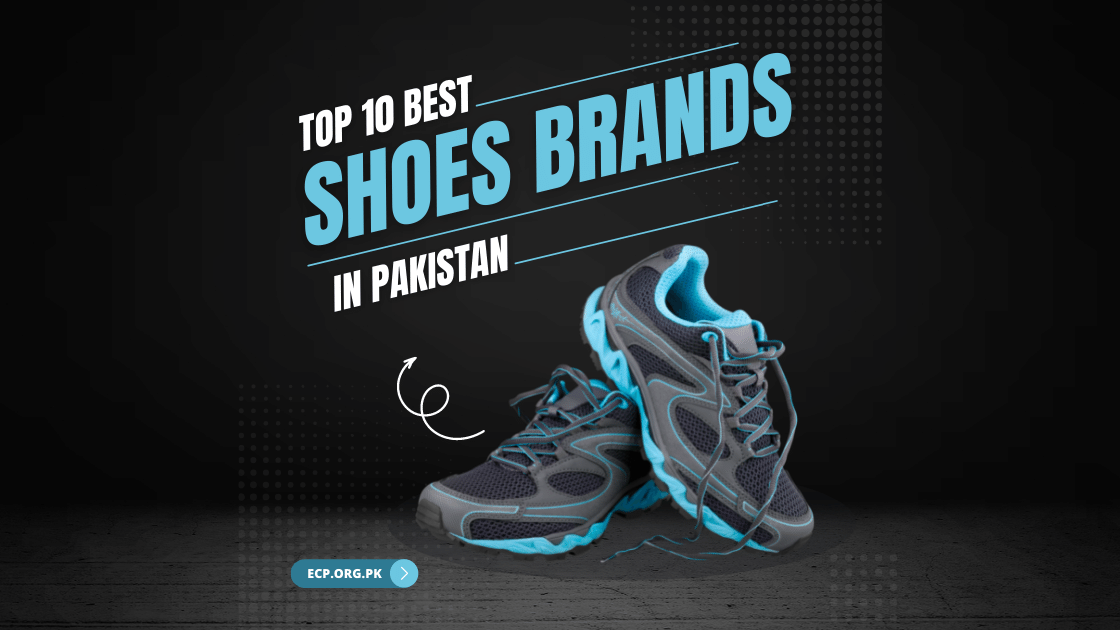 Top 10 Best Shoe Brands in Pakistan