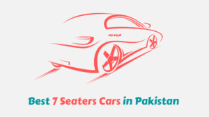 Top 10 Best 7 Seater Cars in Pakistan