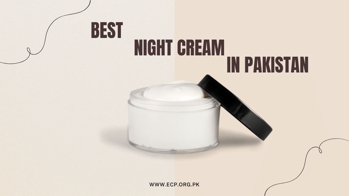 Best Night Cream in Pakistan 2022